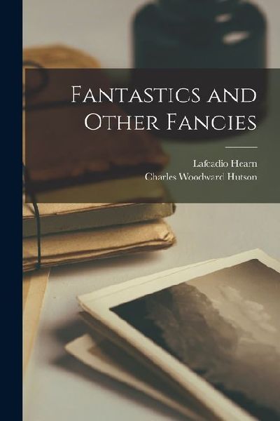 Fantastics and Other Fancies