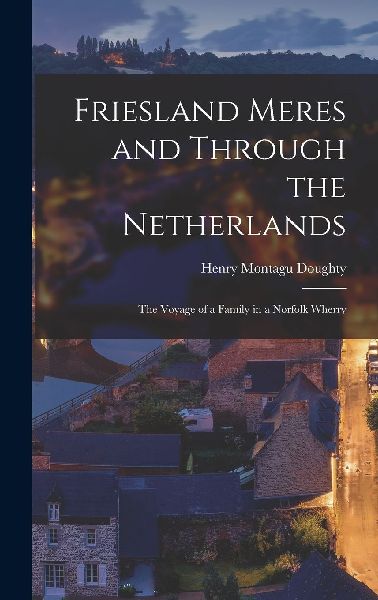 Friesland Meres and Through the Netherlands