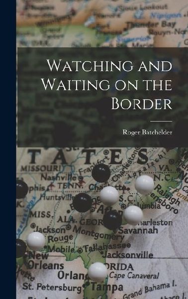 Watching and Waiting on the Border