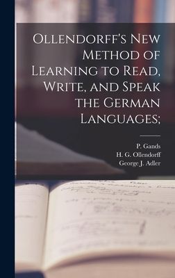 Ollendorff's New Method of Learning to Read, Write, and S...