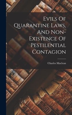 Evils Of Quarantine Laws, And Non-existence Of Pestilential Co...