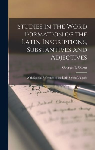 Studies in the Word Formation of the Latin Inscriptions, Subst...