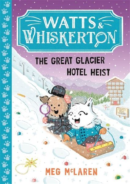 Watts & Whiskerton: The Great Glacier Hotel Heist