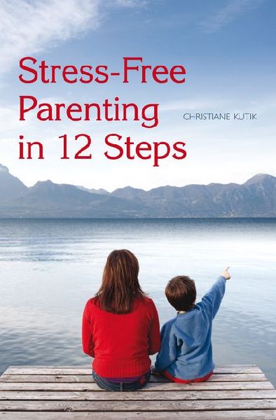 Stress-Free Parenting in 12 Steps