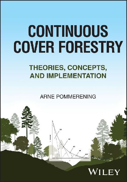 Continuous Cover Forestry - Theories, Concepts, and Implementation