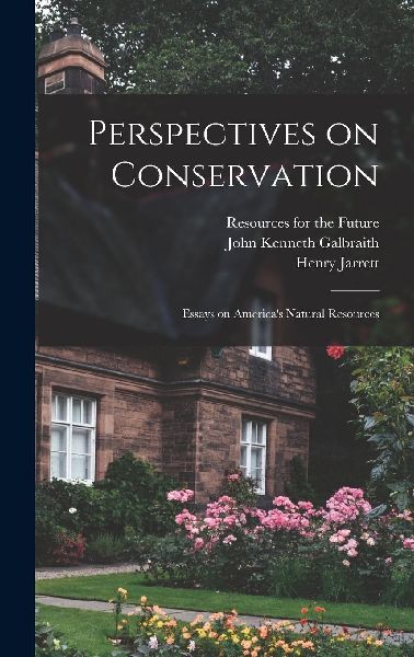 Perspectives on Conservation; Essays on America's Natural...