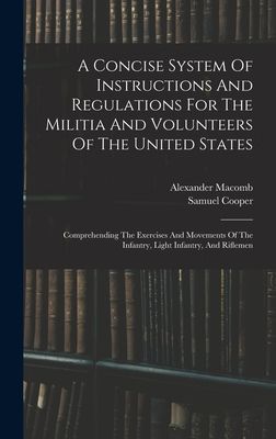 A Concise System Of Instructions And Regulations For The Milit...