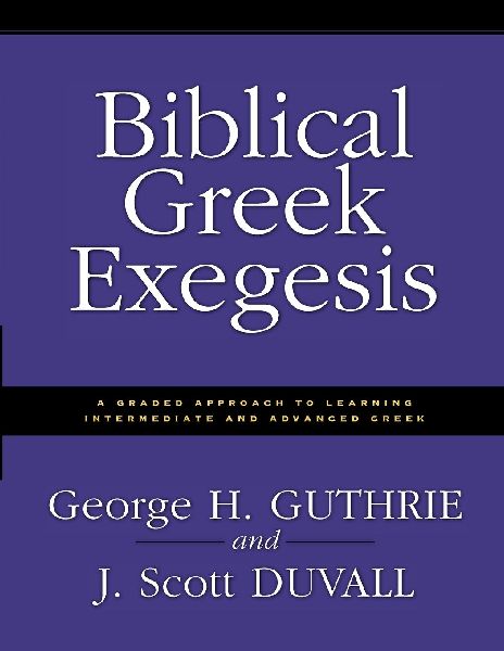 The Biblical Greek Exegesis
