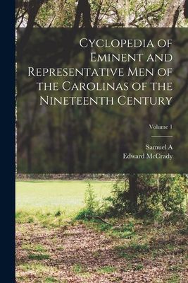 Cyclopedia of Eminent and Representative men of the Carolinas ...