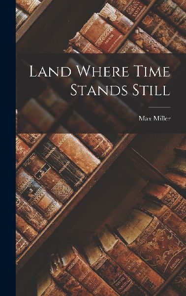 Land Where Time Stands Still