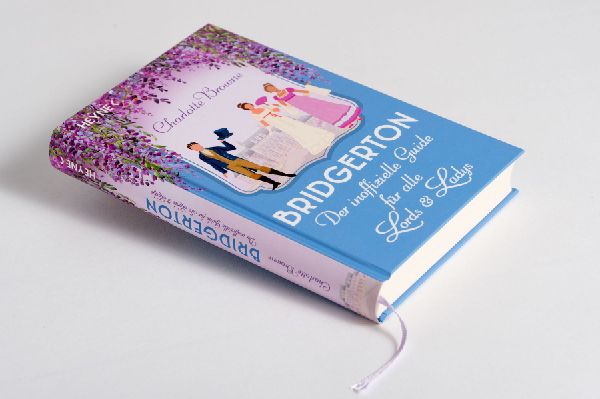 Bridgerton: Der inoffizielle Guide für alle Lords und Ladys