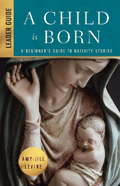 A Child Is Born Leader Guide