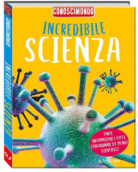 Incredibile scienza. Conoscimondo