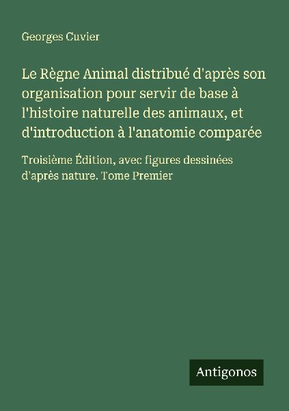 Le Règne Animal distribué d'après son organisation pou...