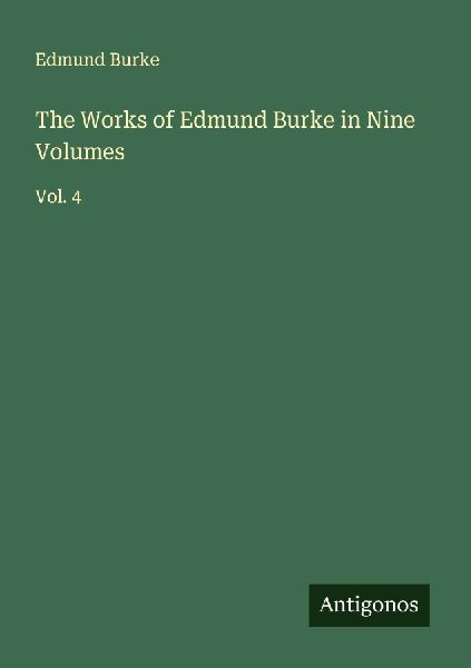 The Works of Edmund Burke in Nine Volumes