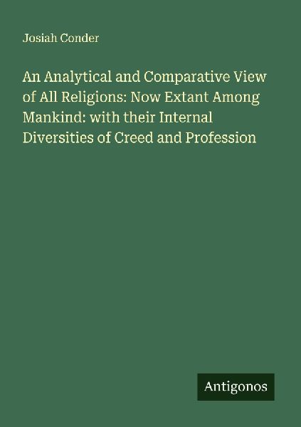 An Analytical and Comparative View of All Religions: Now Extan...