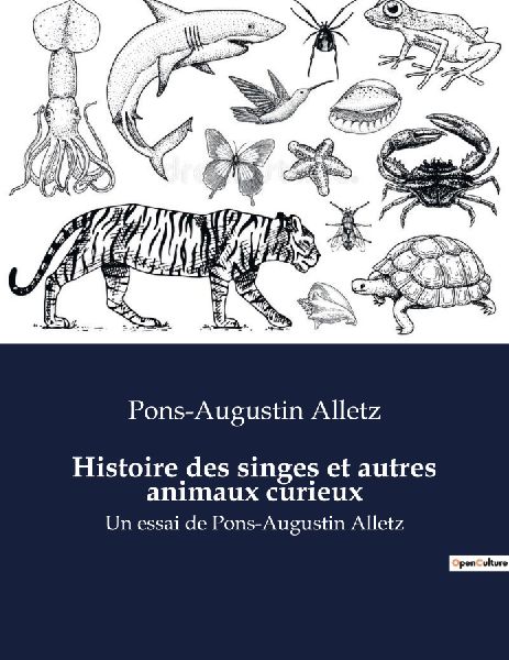 Histoire des singes et autres animaux curieux