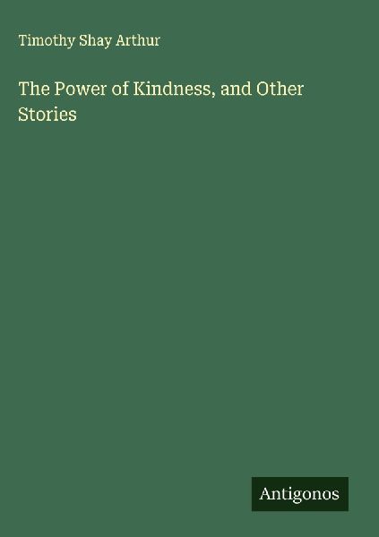 The Power of Kindness, and Other Stories