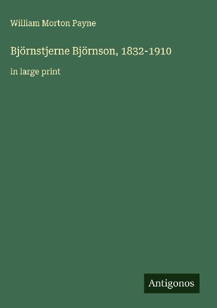 Björnstjerne Björnson, 1832-1910
