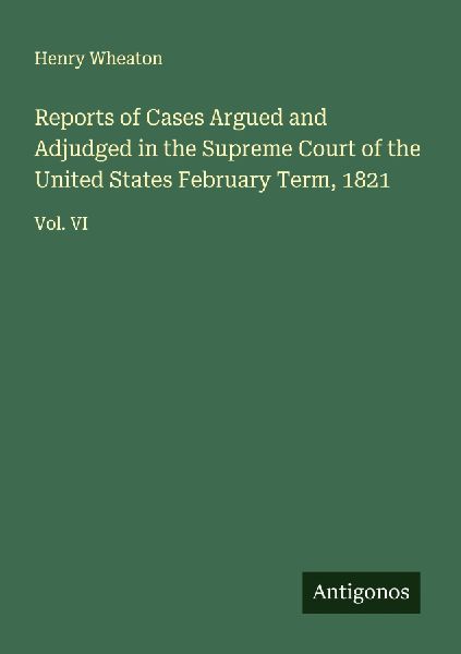 Reports of Cases Argued and Adjudged in the Supreme Court of t...