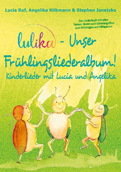 LULIKA - Unser Frühlingsliederalbum (Kinderlieder mit Lucia u...