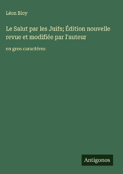 Le Salut par les Juifs; Édition nouvelle revue et modifiée p...