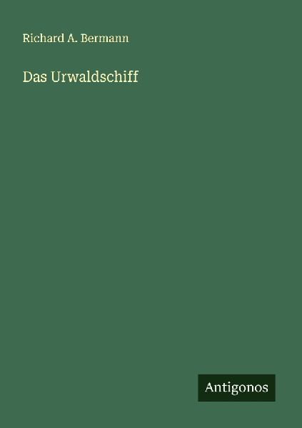 Das Urwaldschiff