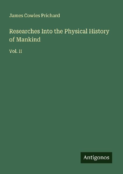 Researches Into the Physical History of Mankind