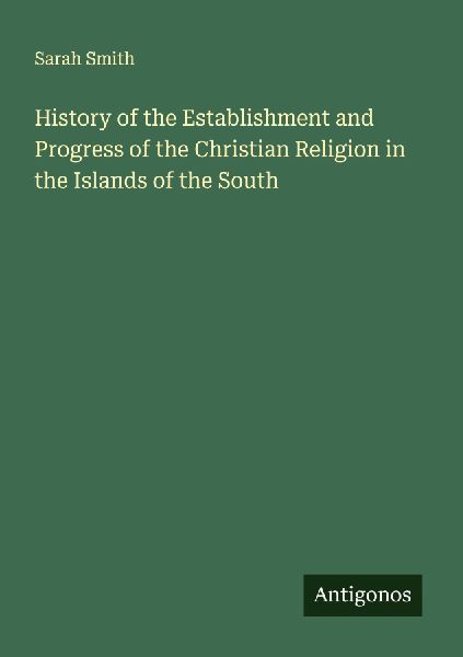 History of the Establishment and Progress of the Christian Rel...