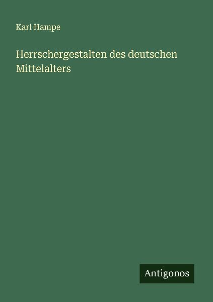 Herrschergestalten des deutschen Mittelalters