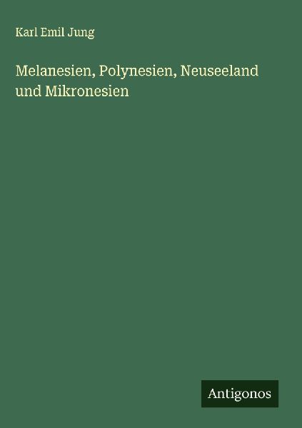 Melanesien, Polynesien, Neuseeland und Mikronesien