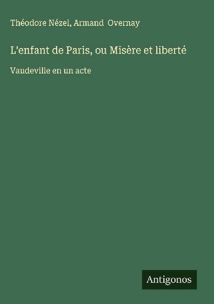 L'enfant de Paris, ou Misère et liberté