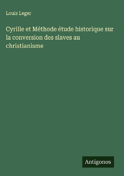 Cyrille et Méthode étude historique sur la conversion des sl...