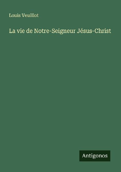 La vie de Notre-Seigneur Jésus-Christ