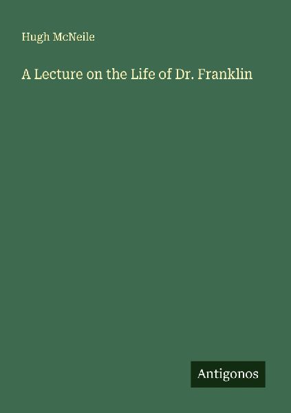 A Lecture on the Life of Dr. Franklin