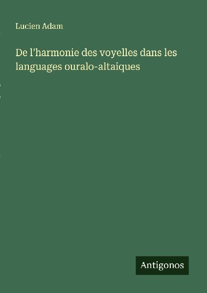 De l'harmonie des voyelles dans les languages ouralo-alta...