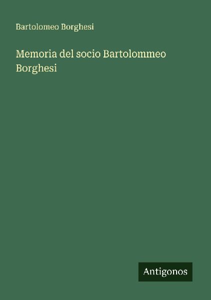 Memoria del socio Bartolommeo Borghesi