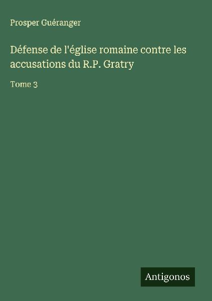 Défense de l'église romaine contre les accusations du R...