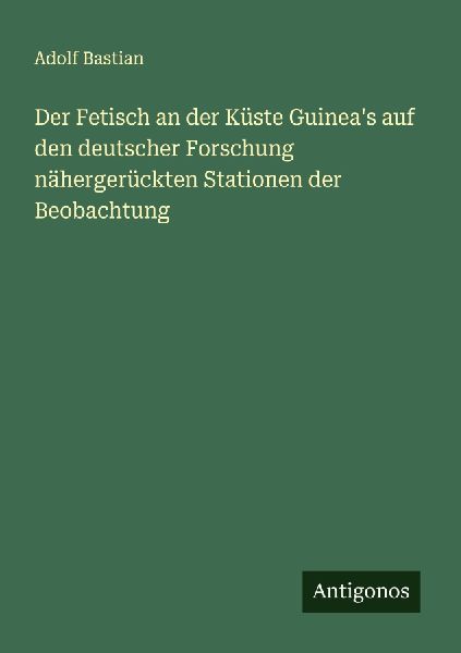Der Fetisch an der Küste Guinea's auf den deutscher Fors...