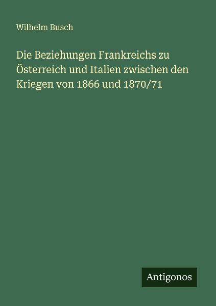 Die Beziehungen Frankreichs zu Österreich und Italien zwische...