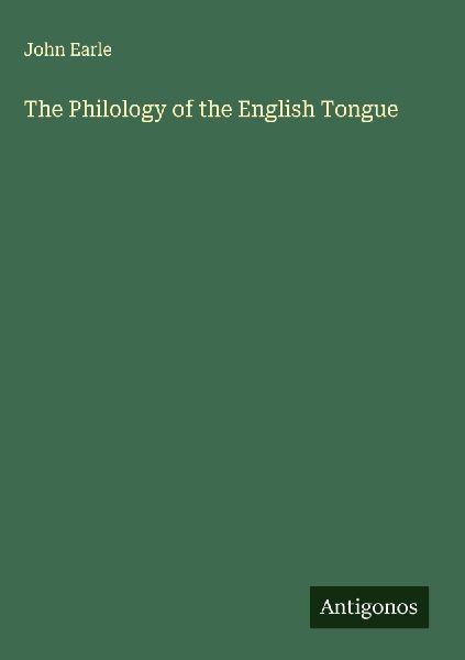 The Philology of the English Tongue