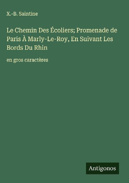 Le Chemin Des Écoliers; Promenade de Paris À Marly-Le-Roy, E...