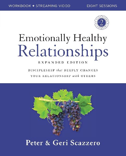 Emotionally Healthy Relationships Expanded Edition Workbook Pl...