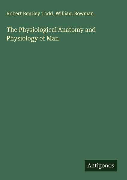 The Physiological Anatomy and Physiology of Man