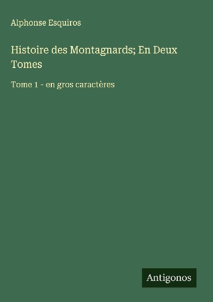 Histoire des Montagnards; En Deux Tomes
