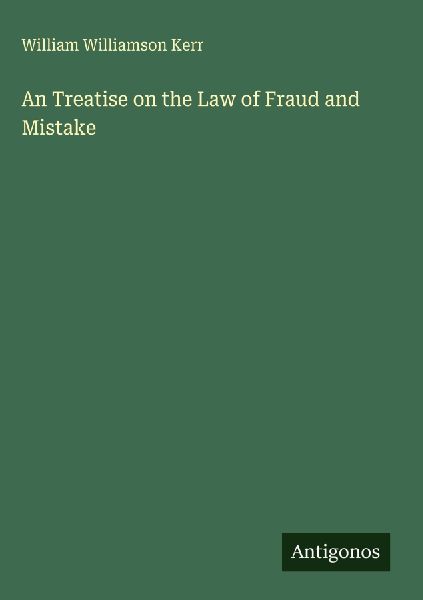 An Treatise on the Law of Fraud and Mistake
