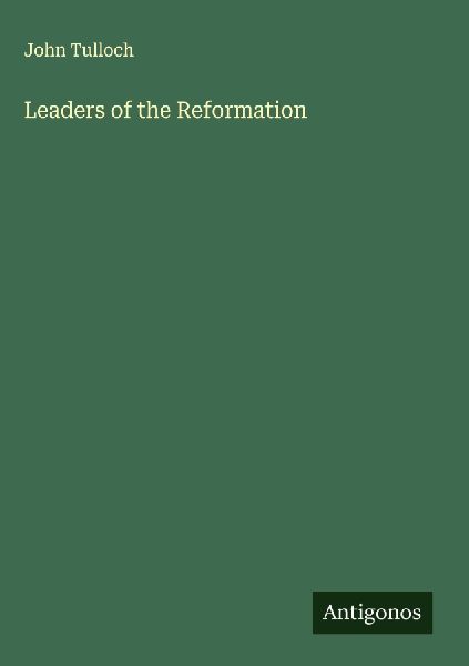 Leaders of the Reformation
