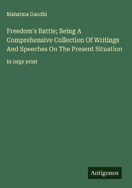 Freedom's Battle; Being A Comprehensive Collection Of Wri...