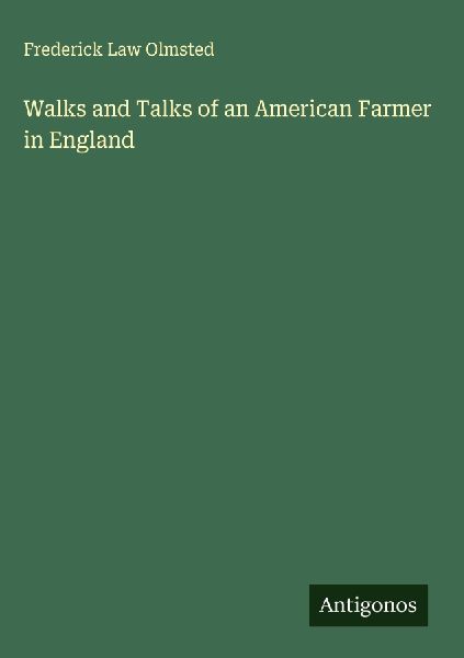 Walks and Talks of an American Farmer in England
