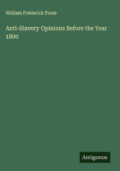Anti-Slavery Opinions Before the Year 1800